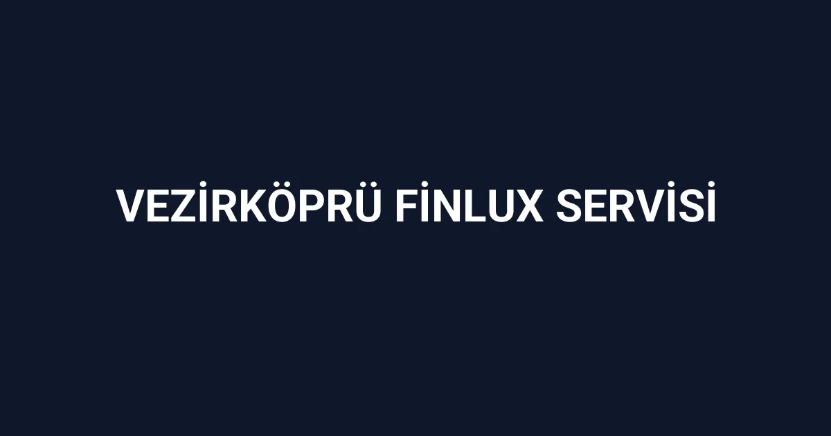 Vezirköprü Finlux Servisi